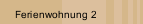Ferienwohnung 2